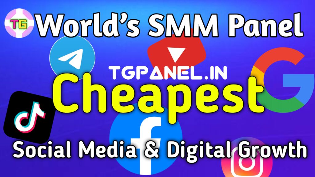 World’s Cheapest & Best SMM Panel 2025 : Telegram, Instagram, YouTube, Tiktok Growth for TGPANEL.IN